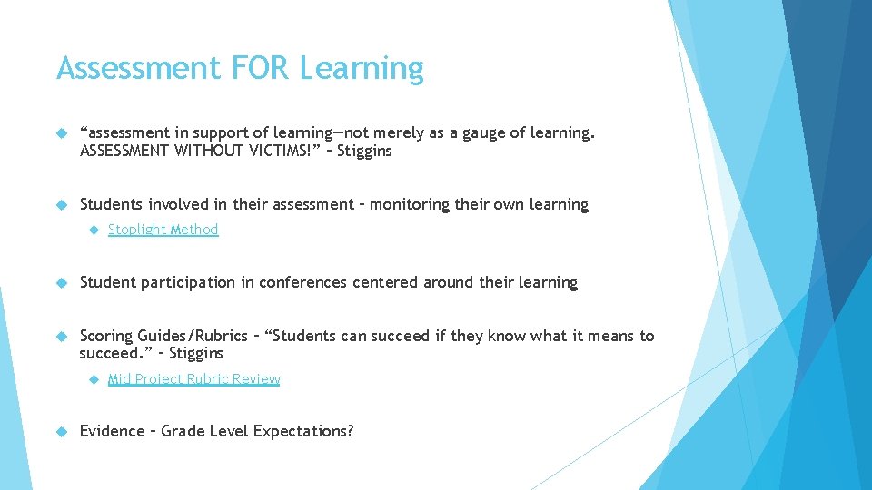 Assessment FOR Learning “assessment in support of learning—not merely as a gauge of learning.