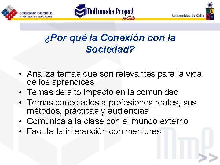 ¿Por qué la Conexión con la Sociedad? • Analiza temas que son relevantes para