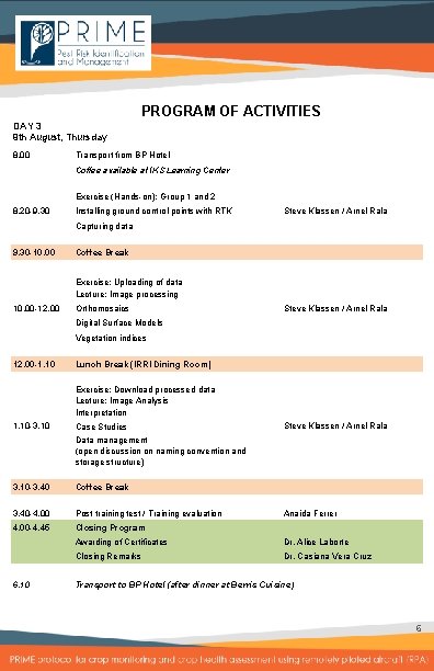 PROGRAM OF ACTIVITIES DAY 3 9 th August, Thursday 8. 00 Transport from BP