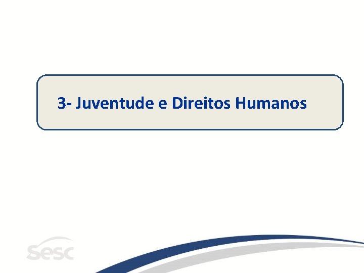 3 - Juventude e Direitos Humanos 