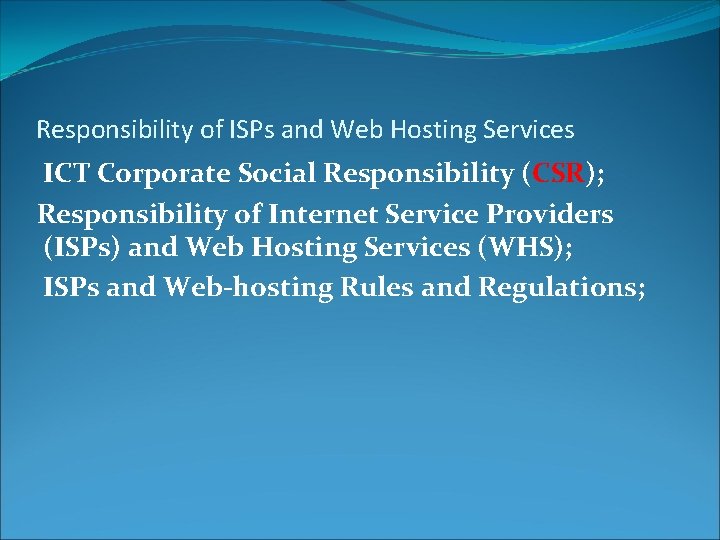 Responsibility of ISPs and Web Hosting Services ICT Corporate Social Responsibility (CSR); Responsibility of