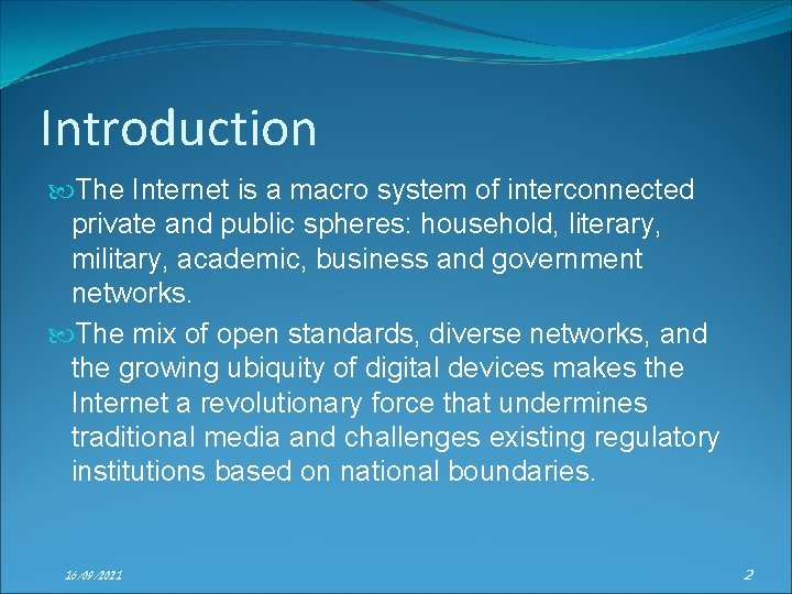 Introduction The Internet is a macro system of interconnected private and public spheres: household,
