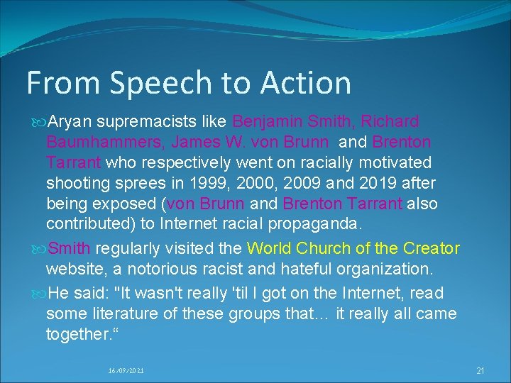 From Speech to Action Aryan supremacists like Benjamin Smith, Richard Baumhammers, James W. von