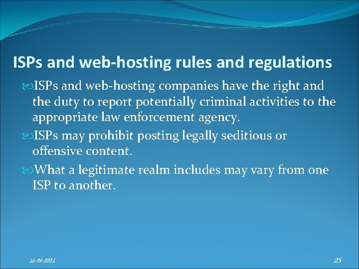 ISPs and web-hosting rules and regulations ISPs and web-hosting companies have the right and