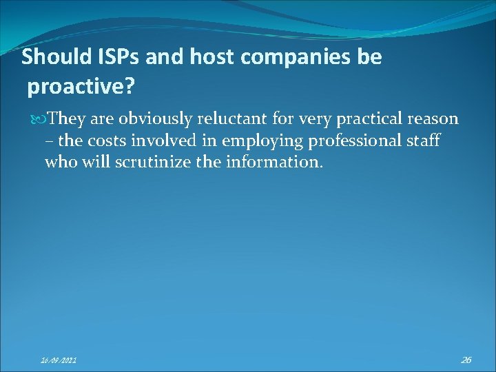Should ISPs and host companies be proactive? They are obviously reluctant for very practical
