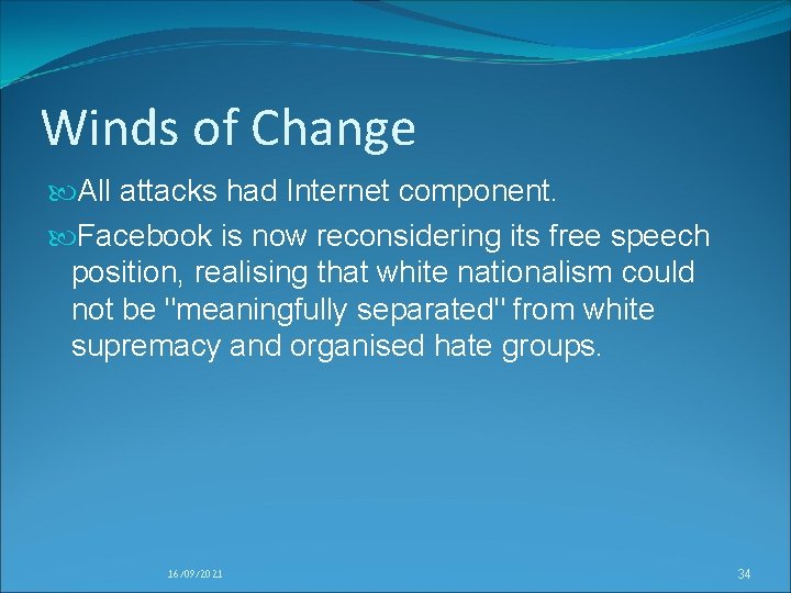 Winds of Change All attacks had Internet component. Facebook is now reconsidering its free