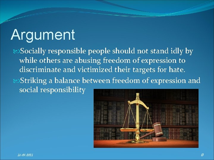Argument Socially responsible people should not stand idly by while others are abusing freedom