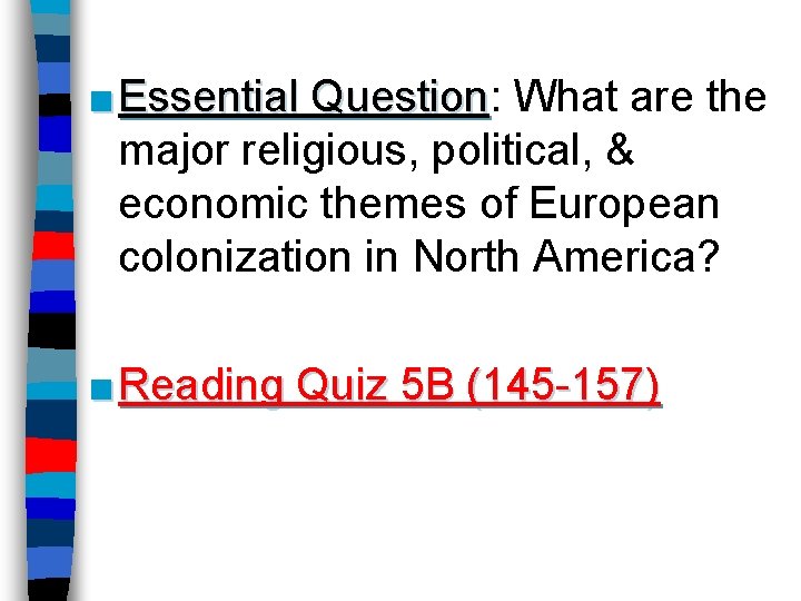 ■ Essential Question: Question What are the major religious, political, & economic themes of