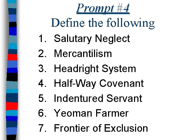Prompt #4 Define the following 1. 2. 3. 4. 5. 6. 7. Salutary Neglect