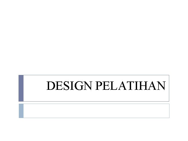DESIGN PELATIHAN 