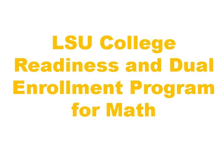 LSU College Readiness and Dual Enrollment Program for Math 