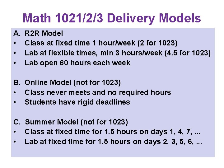 Math 1021/2/3 Delivery Models A. • • • R 2 R Model Class at