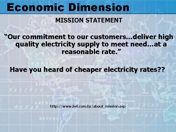 Economic Dimension MISSION STATEMENT “Our commitment to our customers…deliver high quality electricity supply to