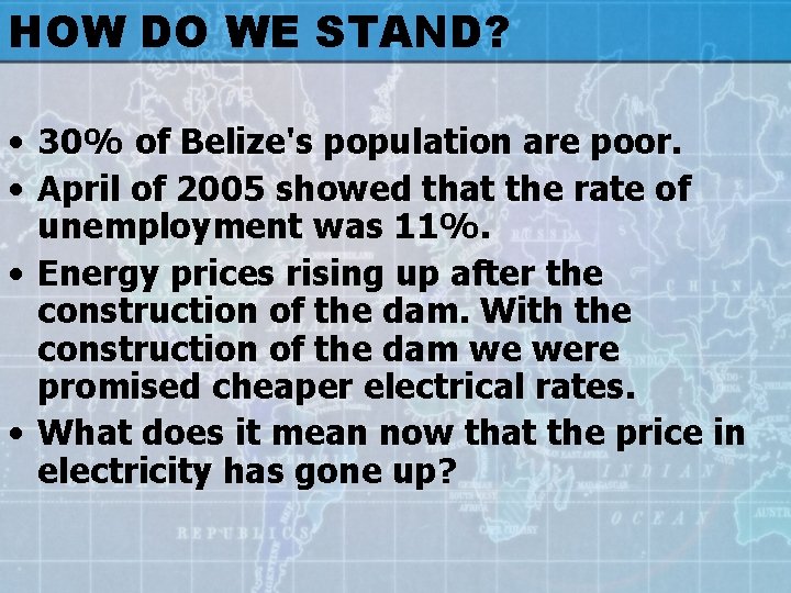 HOW DO WE STAND? • 30% of Belize's population are poor. • April of