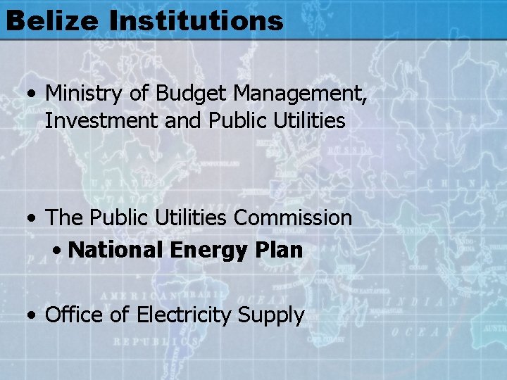 Belize Institutions • Ministry of Budget Management, Investment and Public Utilities • The Public