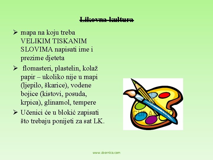 Likovna kultura Ø mapa na koju treba VELIKIM TISKANIM SLOVIMA napisati ime i prezime