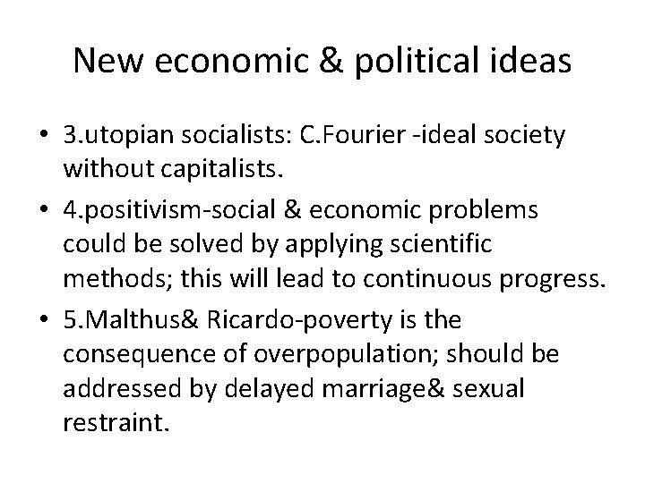 New economic & political ideas • 3. utopian socialists: C. Fourier -ideal society without