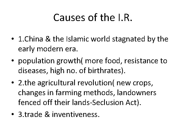 Causes of the I. R. • 1. China & the Islamic world stagnated by