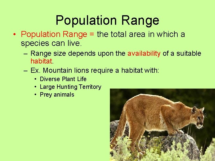 Population Range • Population Range = the total area in which a species can