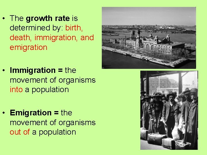  • The growth rate is determined by: birth, death, immigration, and emigration •