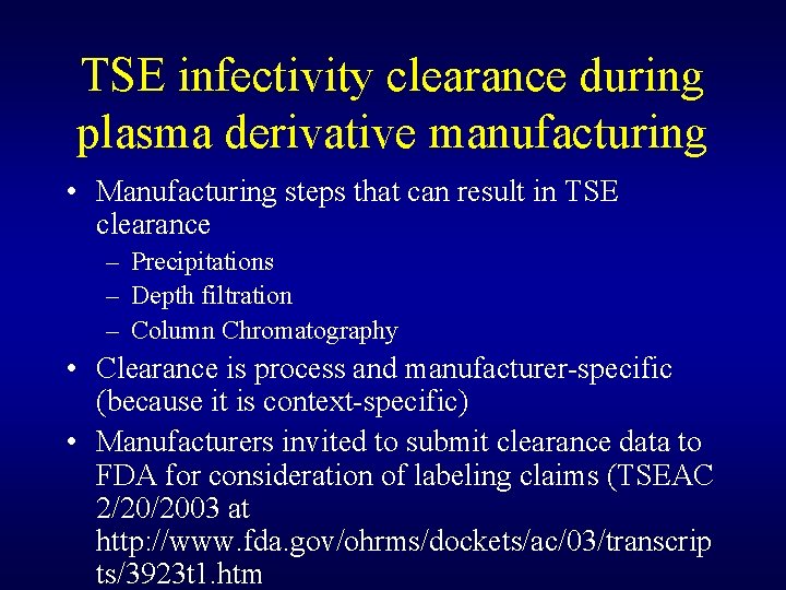 TSE infectivity clearance during plasma derivative manufacturing • Manufacturing steps that can result in