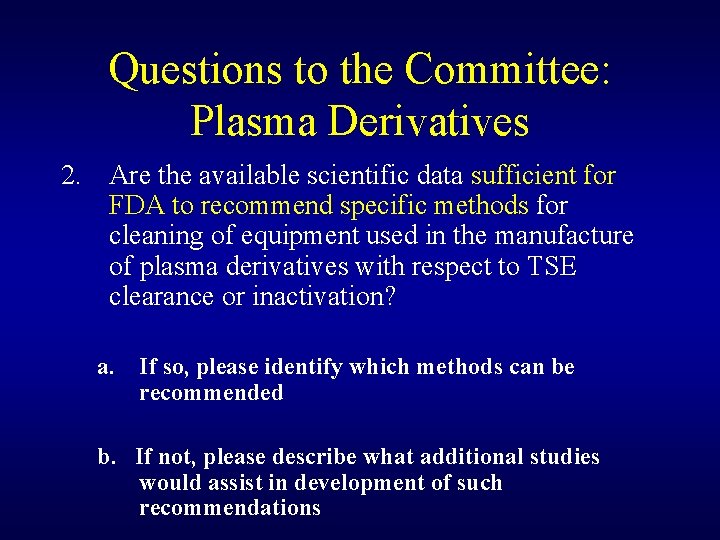 Questions to the Committee: Plasma Derivatives 2. Are the available scientific data sufficient for
