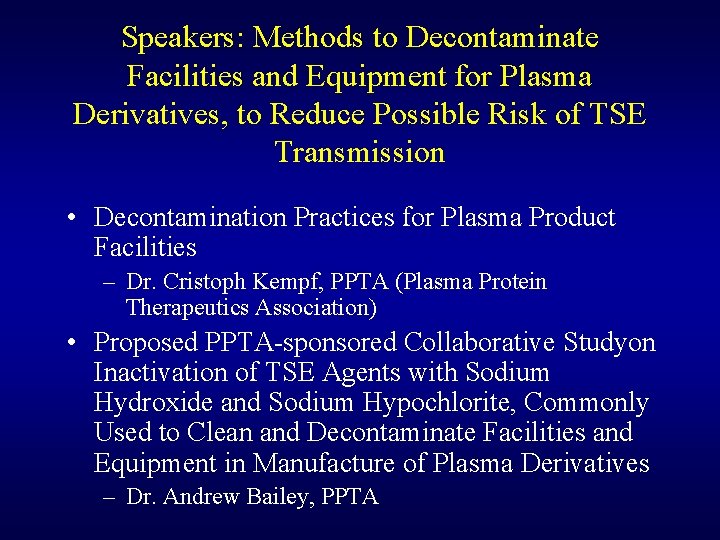 Speakers: Methods to Decontaminate Facilities and Equipment for Plasma Derivatives, to Reduce Possible Risk