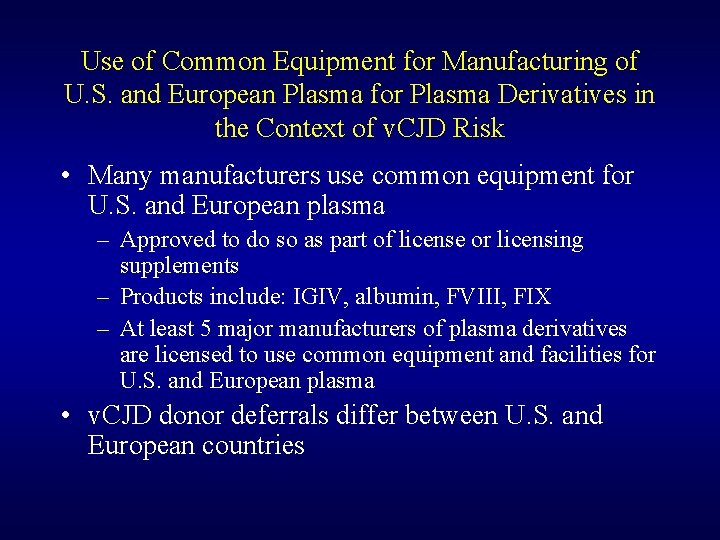 Use of Common Equipment for Manufacturing of U. S. and European Plasma for Plasma