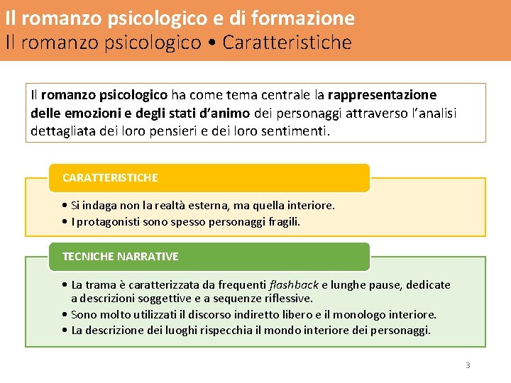 Il romanzo psicologico e di formazione Il romanzo psicologico • Caratteristiche Il romanzo psicologico