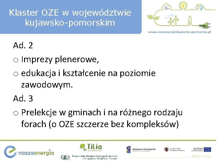 Klaster OZE w województwie kujawsko-pomorskim Ad. 2 o Imprezy plenerowe, o edukacja i kształcenie