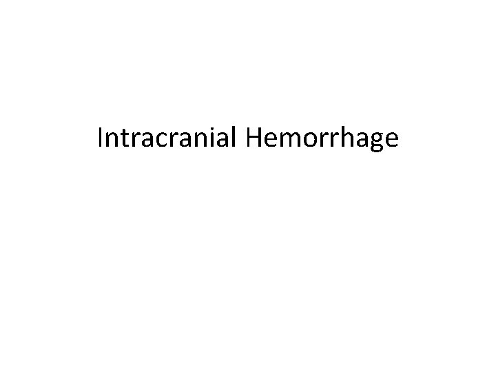 Intracranial Hemorrhage 