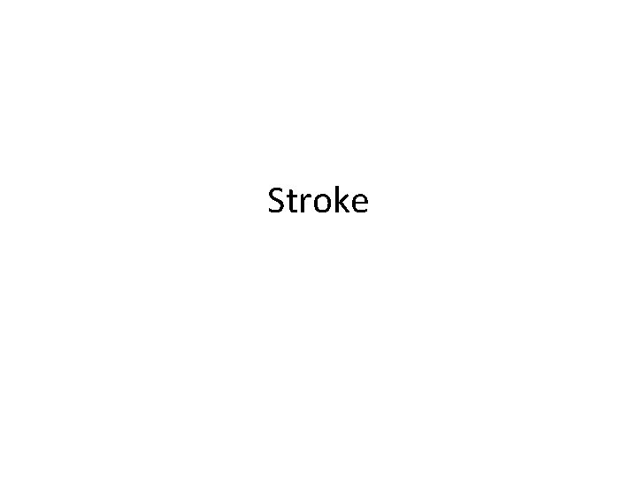 Stroke 