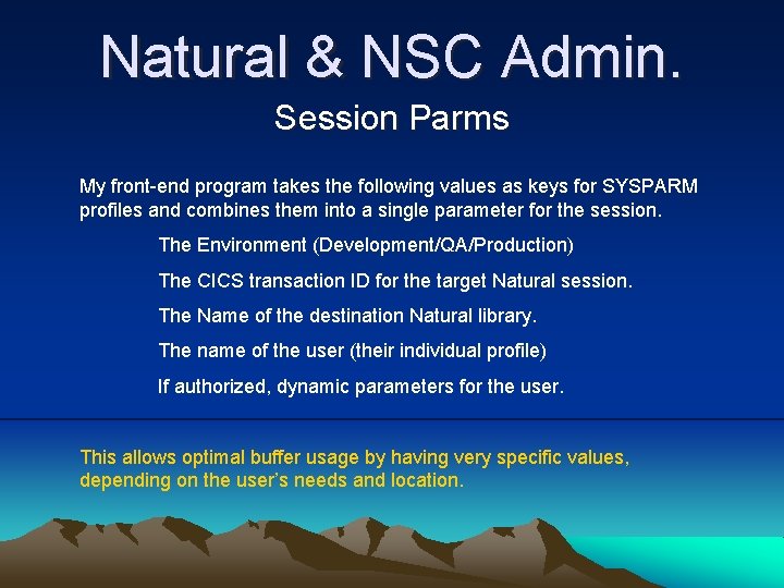 Natural & NSC Admin. Session Parms My front-end program takes the following values as