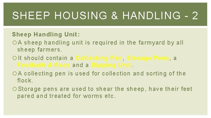 SHEEP HOUSING & HANDLING - 2 Sheep Handling Unit: A sheep handling unit is