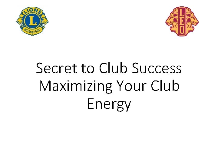 Secret to Club Success Maximizing Your Club Energy 