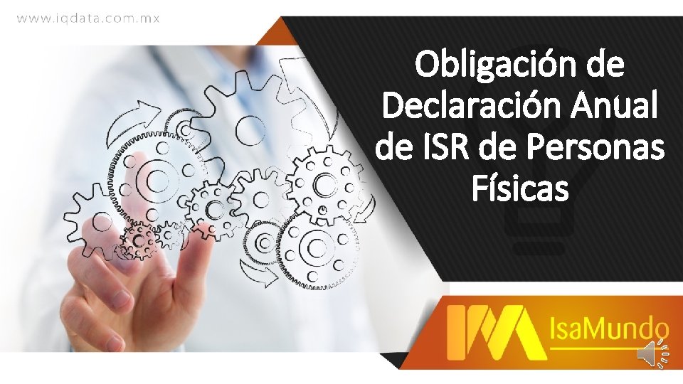 Obligación de Declaración Anual de ISR de Personas Físicas 