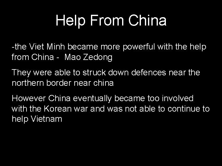 Help From China -the Viet Minh became more powerful with the help from China