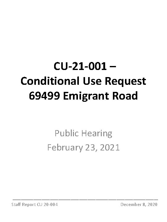 CU-21 -001 – Conditional Use Request 69499 Emigrant Road Public Hearing February 23, 2021