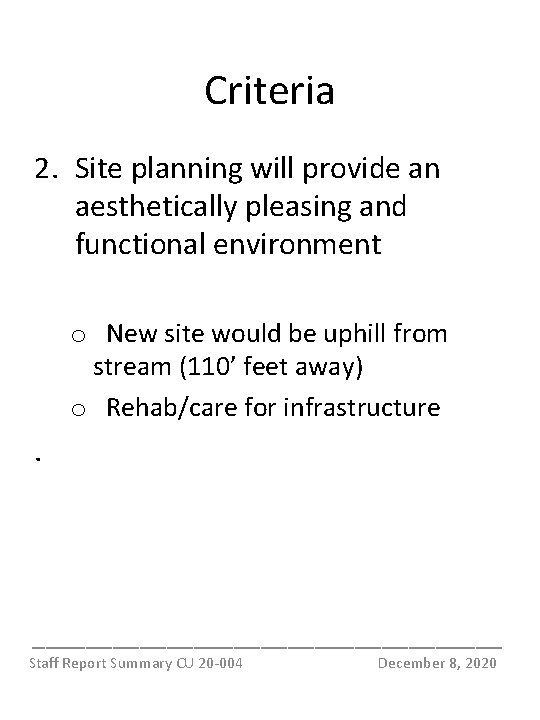 Criteria 2. Site planning will provide an aesthetically pleasing and functional environment o New