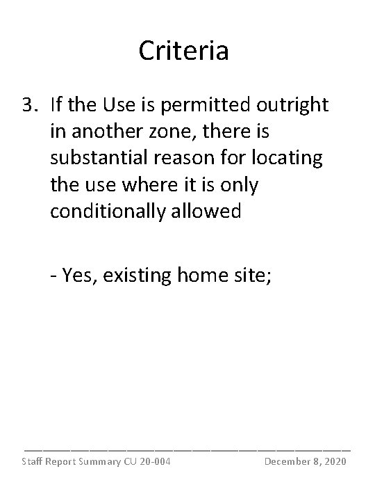 Criteria 3. If the Use is permitted outright in another zone, there is substantial