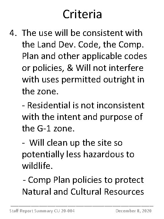 Criteria 4. The use will be consistent with the Land Dev. Code, the Comp.