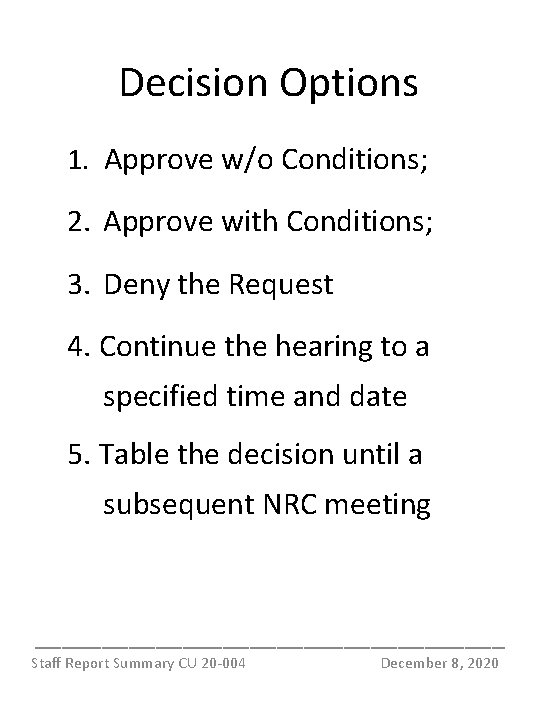 Decision Options 1. Approve w/o Conditions; 2. Approve with Conditions; 3. Deny the Request