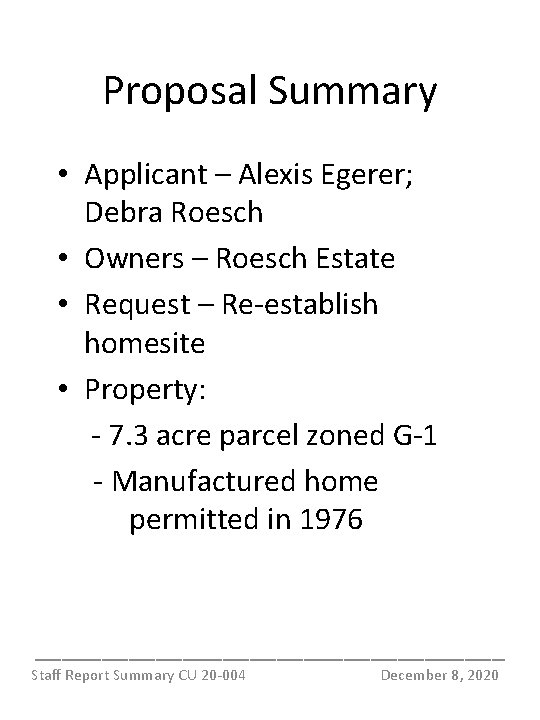 Proposal Summary • Applicant – Alexis Egerer; Debra Roesch • Owners – Roesch Estate