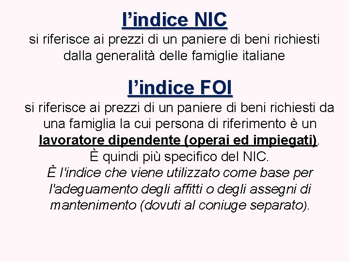 l’indice NIC si riferisce ai prezzi di un paniere di beni richiesti dalla generalità