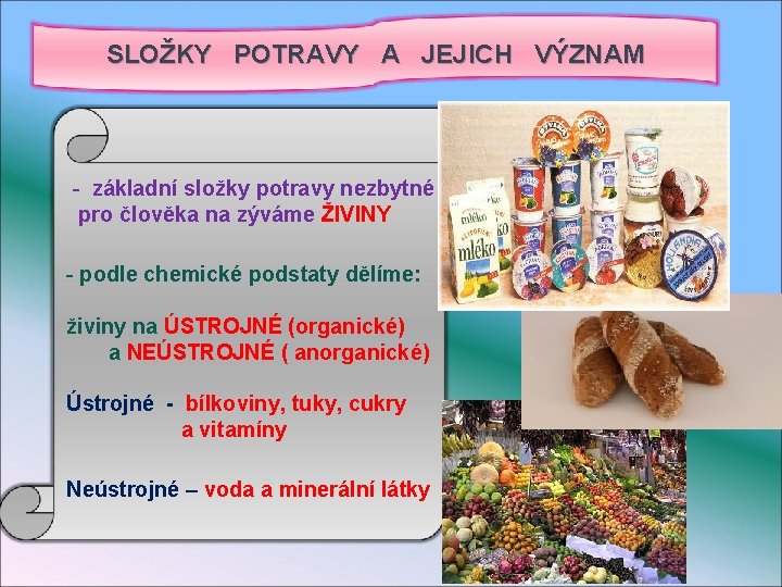 SLOŽKY POTRAVY A JEJICH VÝZNAM - základní složky potravy nezbytné pro člověka na zýváme