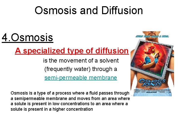 Osmosis and Diffusion 4. Osmosis A specialized type of diffusion is the movement of