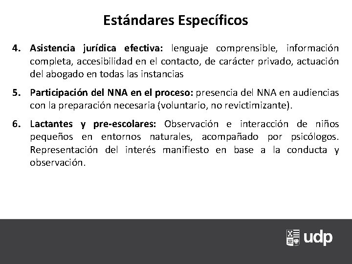 Estándares Específicos 4. Asistencia jurídica efectiva: lenguaje comprensible, información completa, accesibilidad en el contacto,