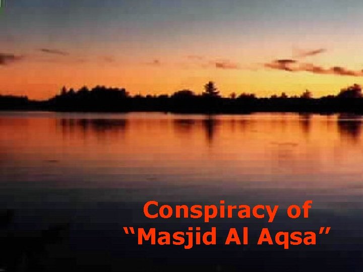 Conspiracy of “Masjid Al Aqsa” 