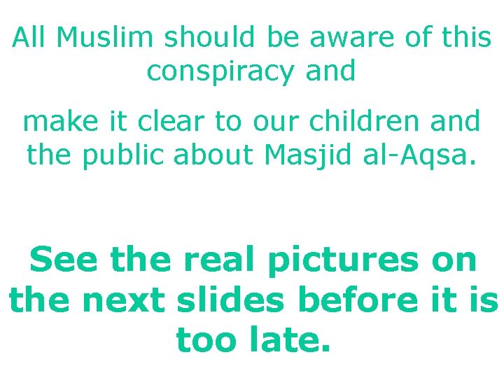 All Muslim should be aware of this conspiracy and make it clear to our