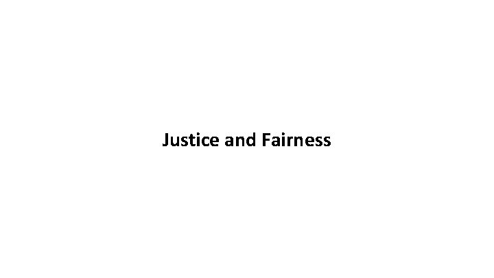 Justice and Fairness 